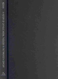 Produktbild: A History of Catholic Moral Theology in the Twentieth Century