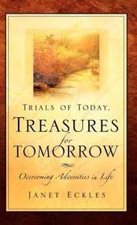 Produktbild: Trials of Today, Treasures for Tomorrow