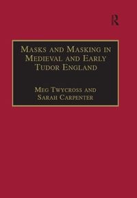 Produktbild: Masks and Masking in Medieval and Early Tudor England