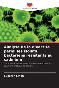 Produktbild: Analyse de la diversit&eacute; parmi les isolats bact&eacute;riens r&eacute;sistants au cadmium