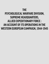 Produktbild: Psychological&nbsp;Warfare&nbsp;Division,&nbsp;Supreme&nbsp;Headquarters,&nbsp;Allied&nbsp;Expeditionary&nbsp;Force