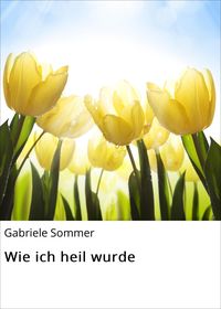 Produktbild: Wie ich heil wurde