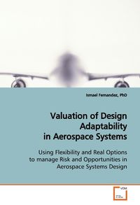 Produktbild: Fernandez, P: Valuation of Design Adaptability in Aerospace