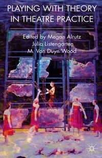 Produktbild: Playing with Theory in Theatre Practice