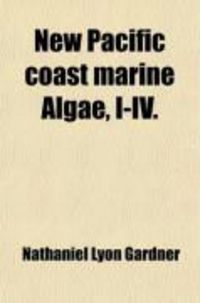Produktbild: New Pacific Coast Marine Algae, I-IV.
