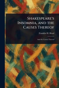 Produktbild: Shakespeare's Insomnia, and the Causes Thereof