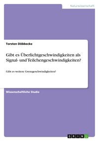 Produktbild: Gibt es &Uuml;berlichtgeschwindigkeiten als Signal- und Teilchengeschwindigkeiten?