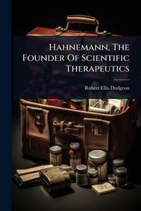 Produktbild: Hahnemann, The Founder Of Scientific Therapeutics