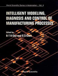 Produktbild: Intelligent Modeling, Diagnosis and Control of Manufacturing Processes