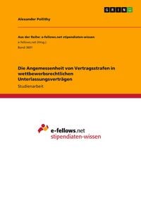Produktbild: Die Angemessenheit von Vertragsstrafen in wettbewerbsrechtlichen Unterlassungsvertr&auml;gen