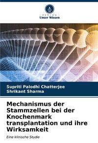Produktbild: Mechanismus der Stammzellen bei der Knochenmark transplantation und ihre Wirksamkeit