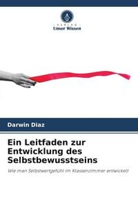 Produktbild: Ein Leitfaden zur Entwicklung des Selbstbewusstseins