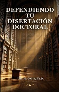 Produktbild: Defendiendo Tu Disertaci&oacute;n Doctoral