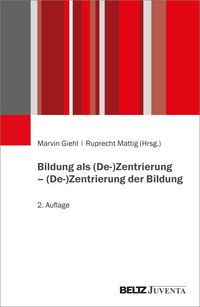 Produktbild: Bildung als (De-)Zentrierung - (De-)Zentrierung der Bildung