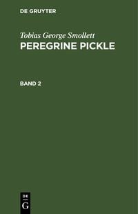Produktbild: Tobias George Smollett: Peregrine Pickle / Tobias George Smollett: Peregrine Pickle. Band 2