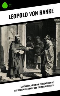 Produktbild: Savonarola und die florentinische Republik gegen Ende des XV Jahrhunderts