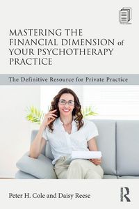 Produktbild: Mastering the Financial Dimension of Your Psychotherapy Practice