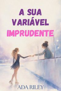 Produktbild: A Sua Vari&aacute;vel Imprudente