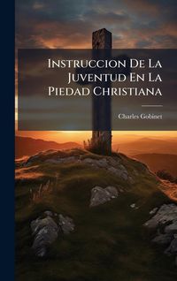 Produktbild: Instruccion De La Juventud En La Piedad Christiana