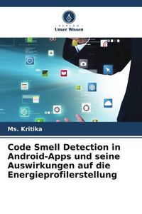 Produktbild: Code Smell Detection in Android-Apps und seine Auswirkungen auf die Energieprofilerstellung