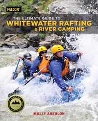 Produktbild: The Ultimate Guide to Whitewater Rafting and River Camping