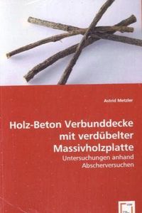 Produktbild: Metzler, A: Holz-Beton Verbunddecke mit verd&uuml;belter Massivho