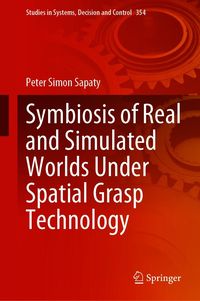 Produktbild: Symbiosis of Real and Simulated Worlds Under Spatial Grasp Technology