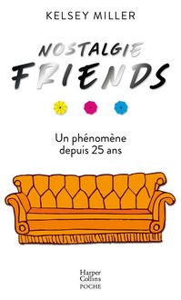 Produktbild: Nostalgie Friends : un ph&eacute;nom&egrave;ne depuis 25 ans