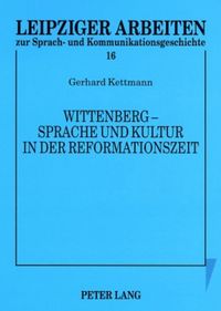 Produktbild: Wittenberg &ndash; Sprache und Kultur in der Reformationszeit