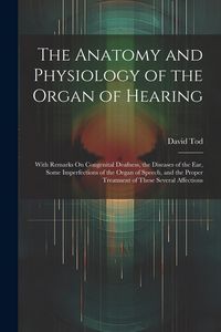 Produktbild: The Anatomy and Physiology of the Organ of Hearing