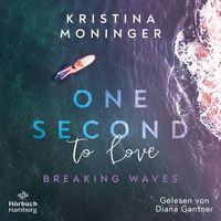 Bild vom Artikel One Second to Love (Breaking Waves 1) vom Autor Kristina Moninger