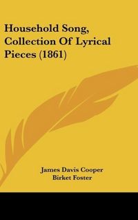 Produktbild: Household Song, Collection Of Lyrical Pieces (1861)