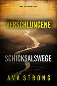 Produktbild: Verschlungene Schicksalswege (Ein Amy Rush Thriller - Band 4)