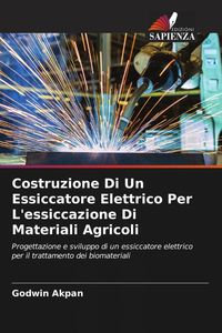 Produktbild: Costruzione Di Un Essiccatore Elettrico Per L'essiccazione Di Materiali Agricoli
