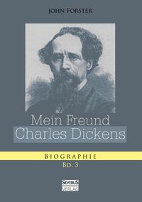 Produktbild: Mein Freund Charles Dickens. Dritter Band