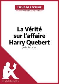 Produktbild: La V&eacute;rit&eacute; sur l'affaire Harry Quebert de Jo&euml;l Dicker (Fiche de lecture)