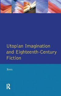 Produktbild: Rees, C: Utopian Imagination and Eighteenth Century Fiction
