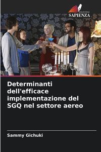 Produktbild: Determinanti dell'efficace implementazione del SGQ nel settore aereo