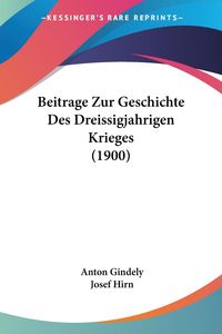 Bild vom Artikel Beitrage Zur Geschichte Des Dreissigjahrigen Krieges (1900) vom Autor Anton Gindely
