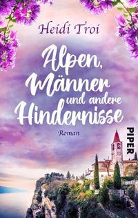Produktbild: Alpen, M&auml;nner und andere Hindernisse