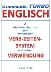 Produktbild: Grammatik-Turbo Englisch 3 einfache Schritte zum kompletten Verb-Zeiten-System und seiner Verwendung