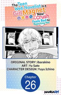 Produktbild: The Teen Web Novelist is a Girl Magnet: Now My Crush Feels Bad for Rejecting Me! #026