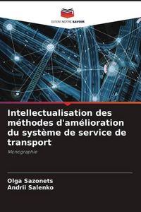 Produktbild: Intellectualisation des m&eacute;thodes d'am&eacute;lioration du syst&egrave;me de service de transport