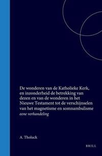 Produktbild: de Wonderen Van de Katholieke Kerk, En Inzonderheid de Betrekking Van Dezen En Van de Wonderen in Het Nieuwe Testament Tot de Verschijnselen Van Het Magnetisme En Somnambulisme