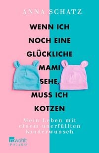 Produktbild: Wenn ich noch eine gl&uuml;ckliche Mami sehe, muss ich kotzen