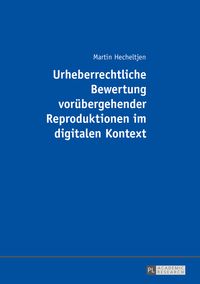 Produktbild: Urheberrechtliche Bewertung voruebergehender Reproduktionen im digitalen Kontext