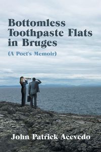 Produktbild: Bottomless Toothpaste Flats in Bruges (A Poet's Memoir)