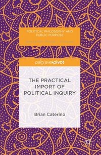 Produktbild: The Practical Import of Political Inquiry