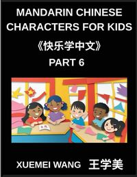 Produktbild: Mandarin Chinese Characters for Kids (Part 6)- Step into Chinese Easy, Fun, and Effective Learning
