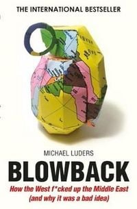 Produktbild: Luders, M: Blowback: Six Decades of Western Interference in